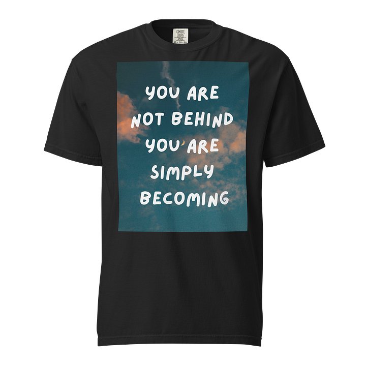 You are not behind. You are simply becoming. product image (1)
