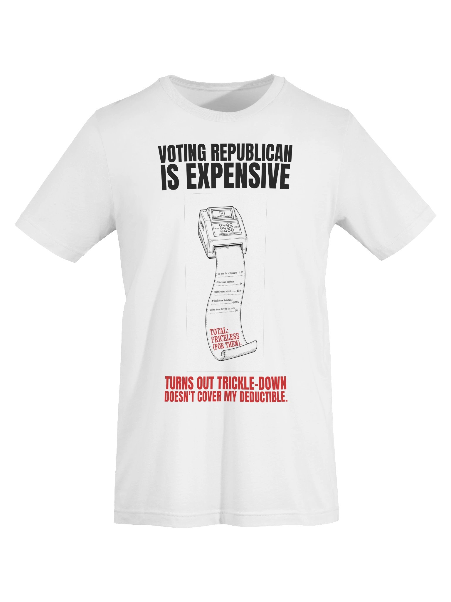 Voting Republican Is Expensive Tee product image (5)