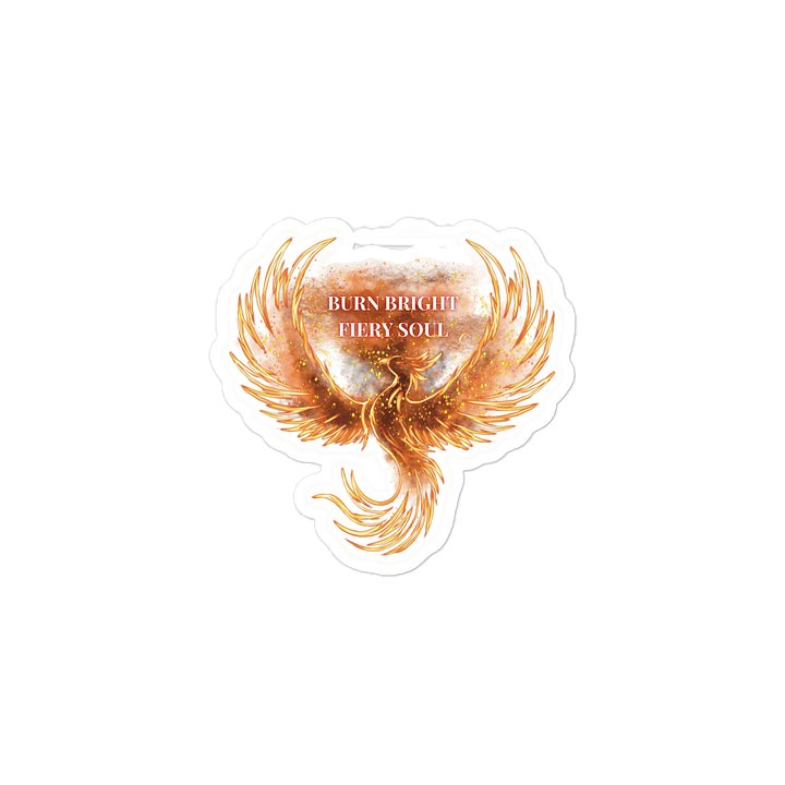 "BURN BRIGHT" Phoenix Sticker product image (2)