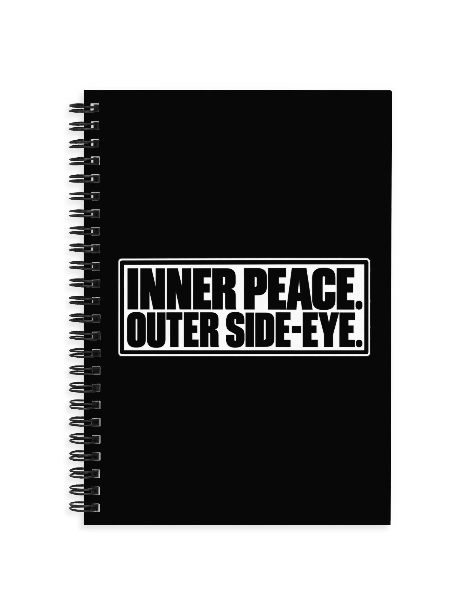 Inner Peace. Outer Side-Eye.™ Notebook product image (1)