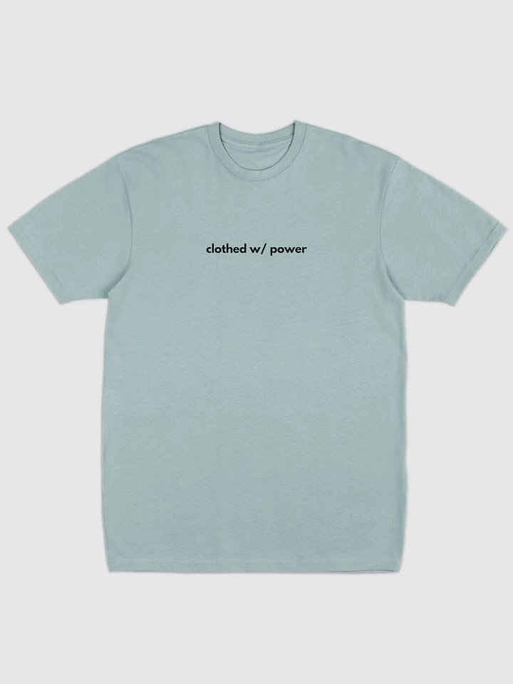 Clothed W/ Power Tee (Dark font) product image (4)