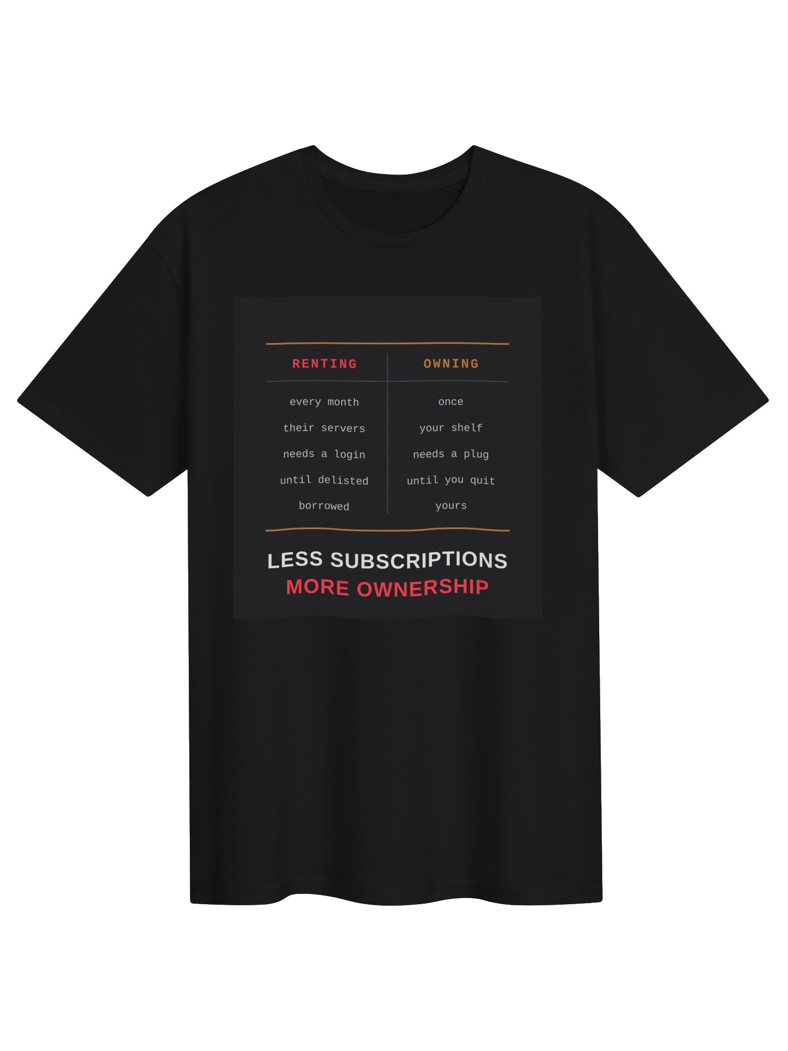 Less Subscriptions, More Ownership Tee product image (3)