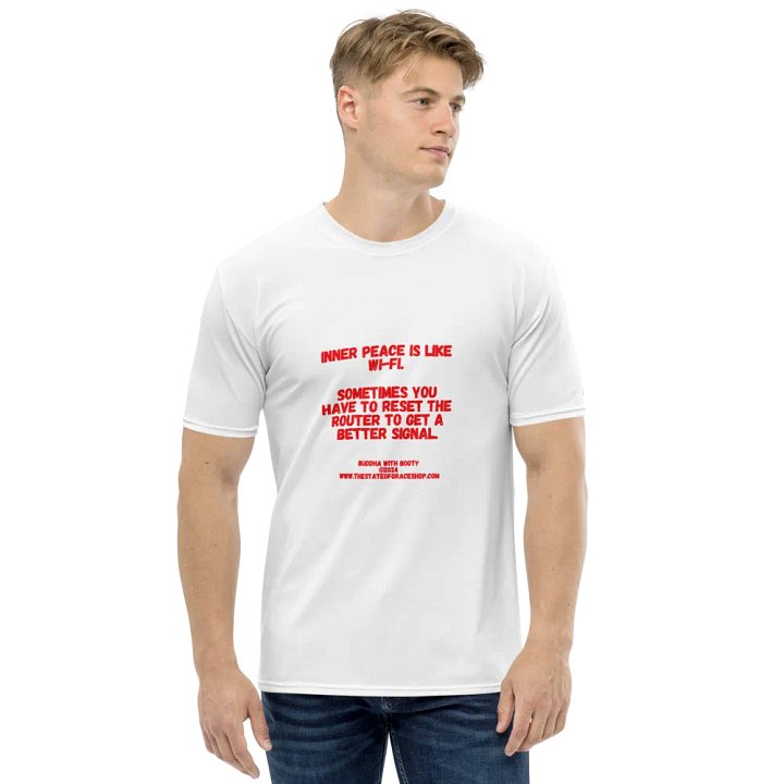 BUDDHA WITH BOOTY TEES 4 U FOR MEN - “Inner peace is like wi-fi. Sometimes you have to reset the router to get a better signal.” product image (1)