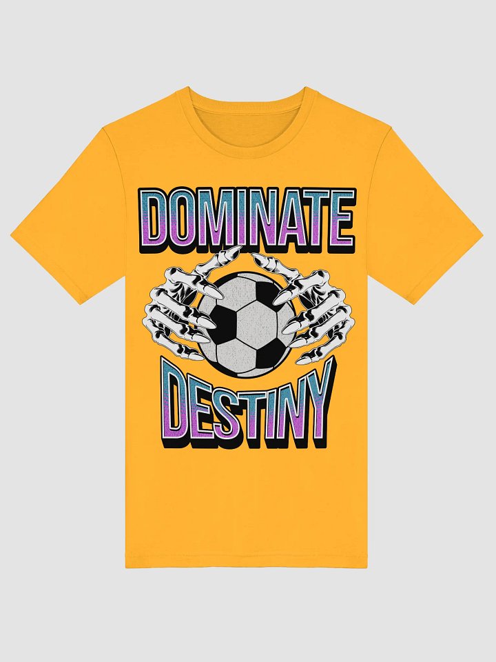 Dominate Destiny Soccer T-Shirt product image (1)