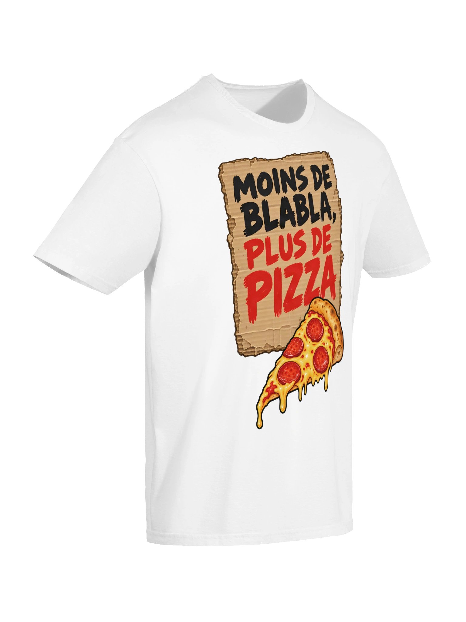Moins de Blabla, Plus de Pizza Cardboard Protest Sign T-Shirt product image (6)