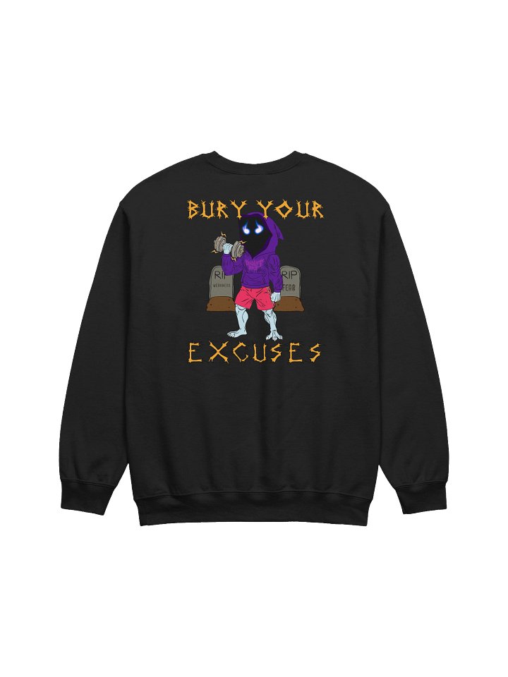BURY YOUR EXCUSES CREWNECK product image (13)