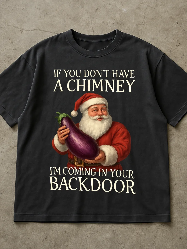 If You Don't Have A Chimney I'm Coming In Your Back Door Shirt product image (2)