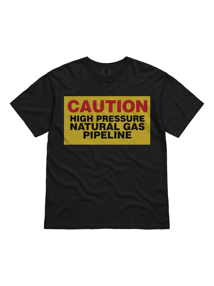 Caution High Pressure Pipeline T-Shirt product image (1)