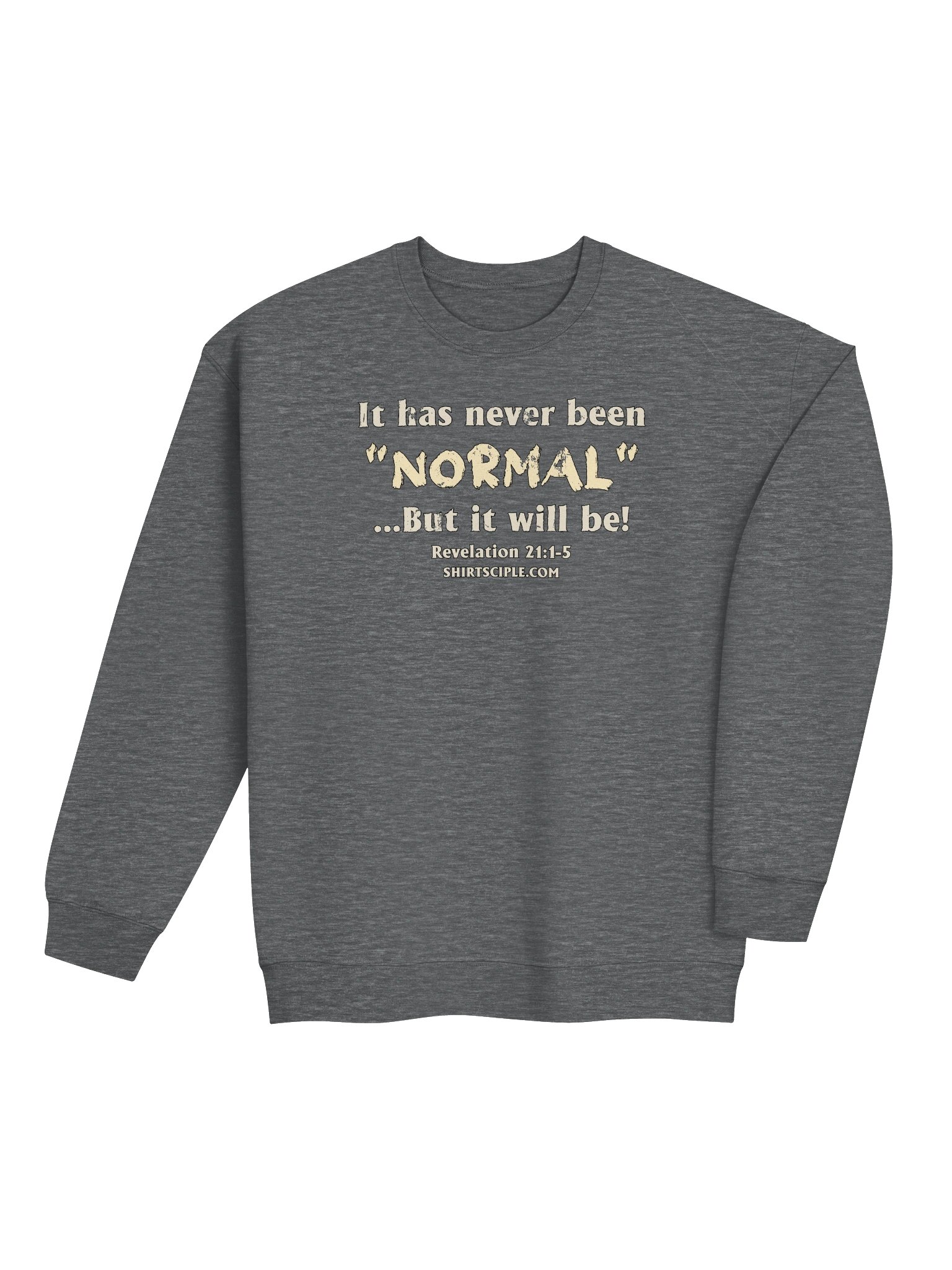It has never been normal Sweatshirt product image (4)