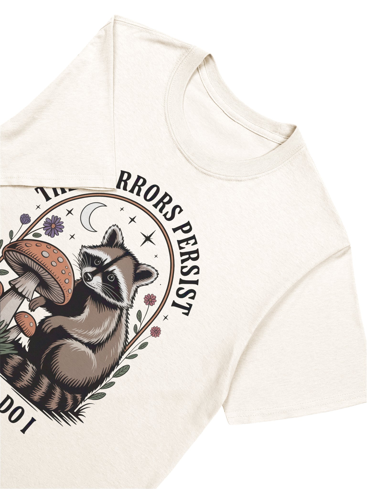 The Horrors Persist, But So Do I Raccoon - Unisex T-Shirt product image (6)