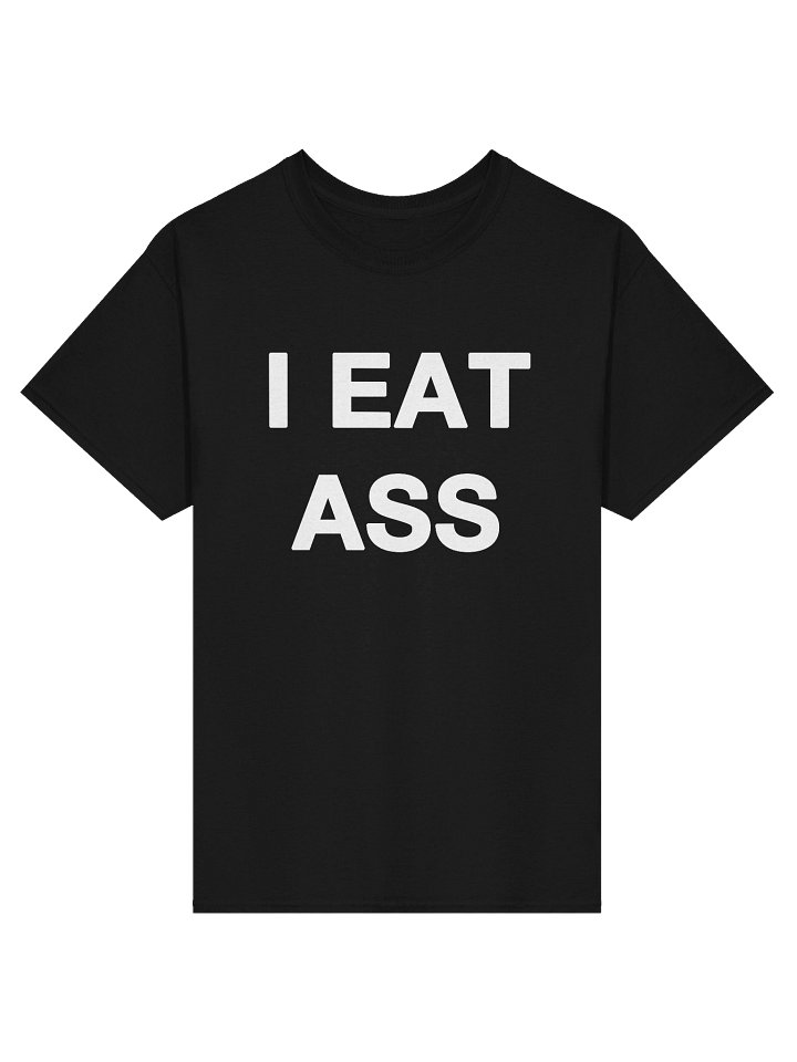 I EAT ASS T-Shirt product image (1)