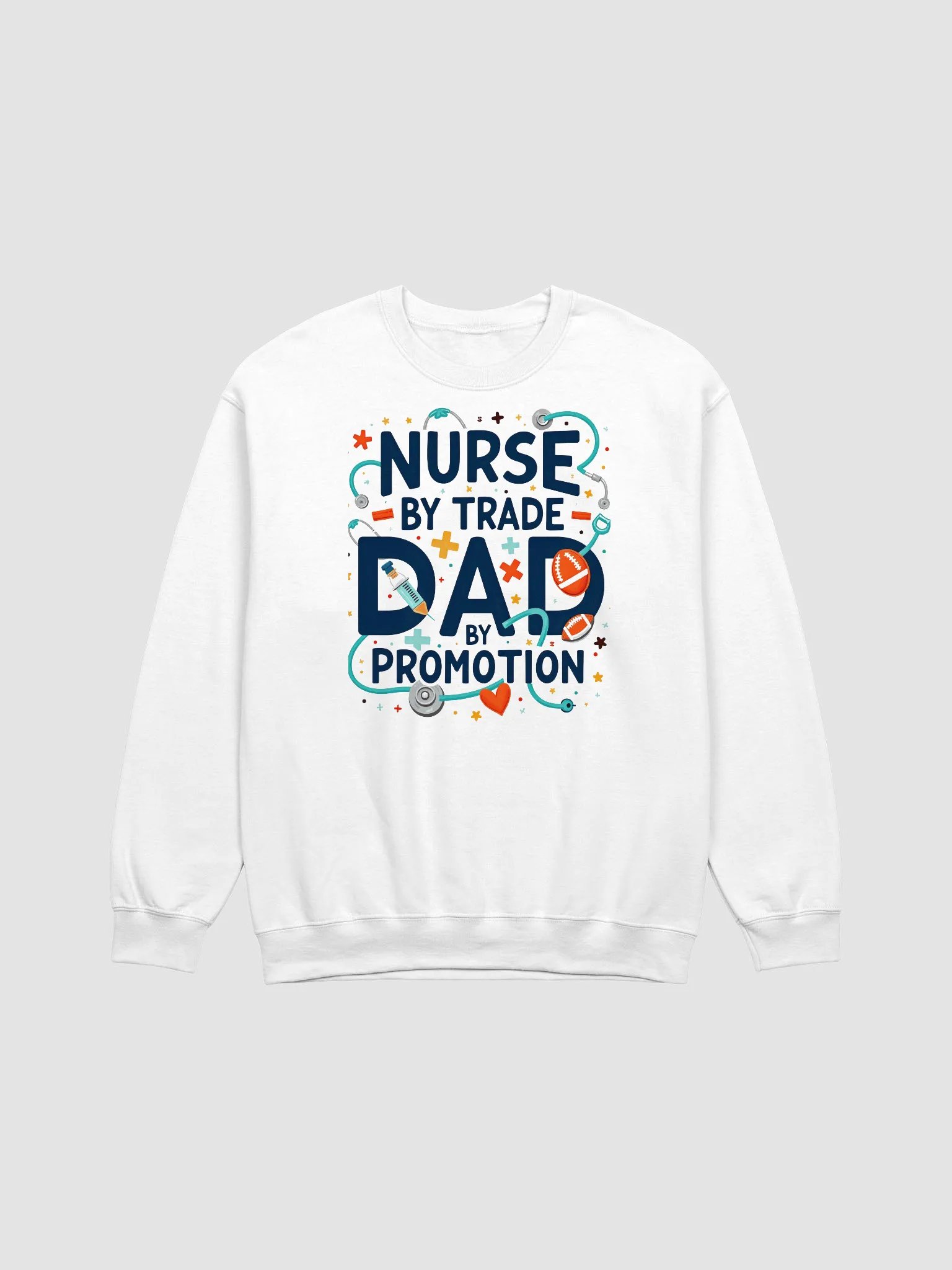 Nurse by Trade, Dad by Promotion Sweatshirt product image (3)