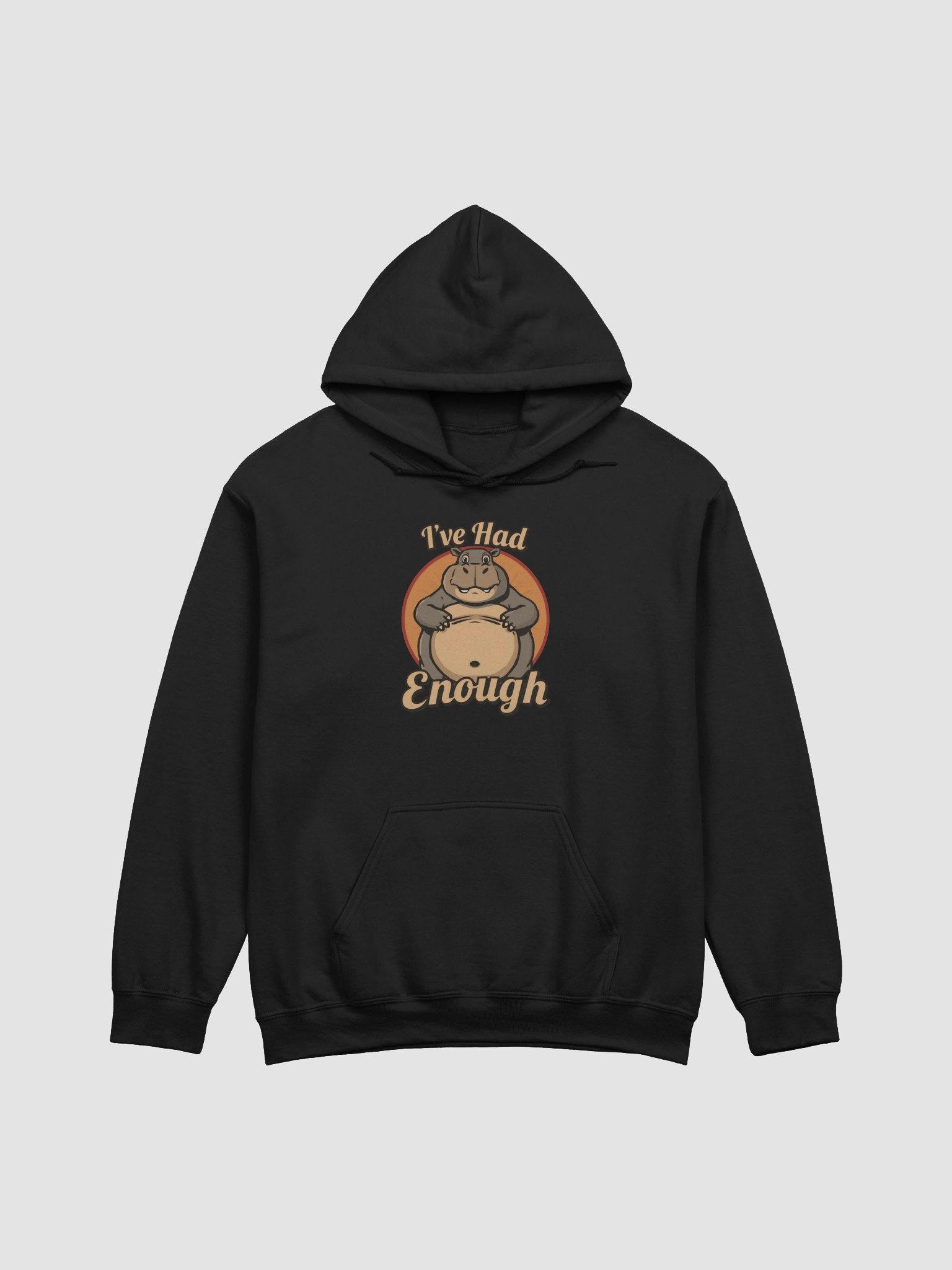I've Had Enough Funny Hoodie product image (1)