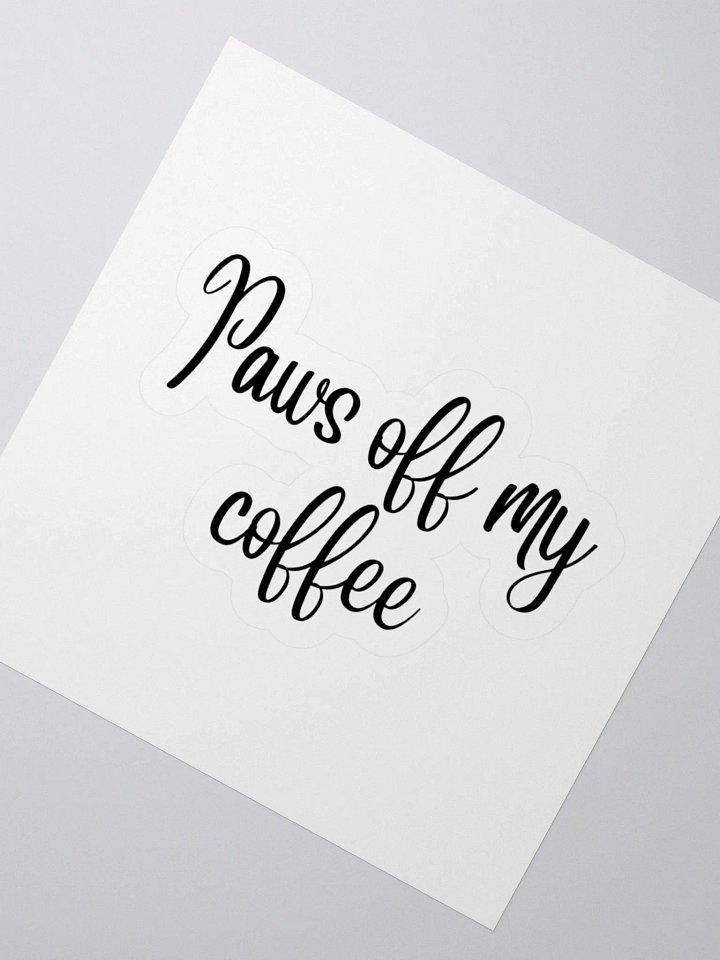 Paws off my coffee Sticker product image (6)