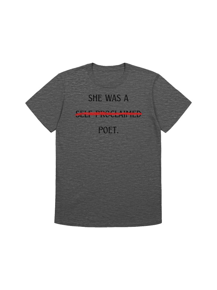 Self-Proclaimed Poet t-shirt product image (1)