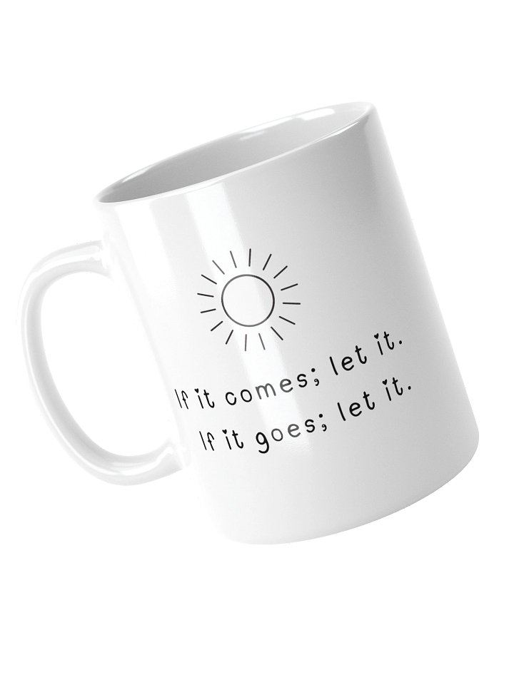 If it comes :let it . if it goes :let it . product image (1)