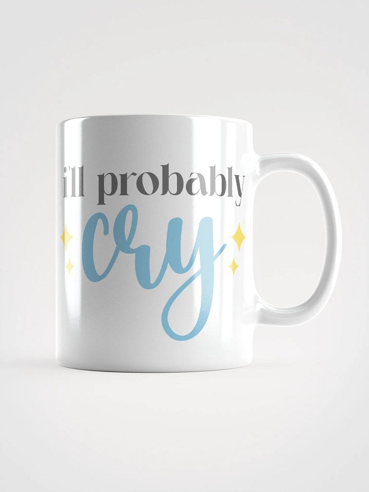 I'll probably cry mug product image (1)