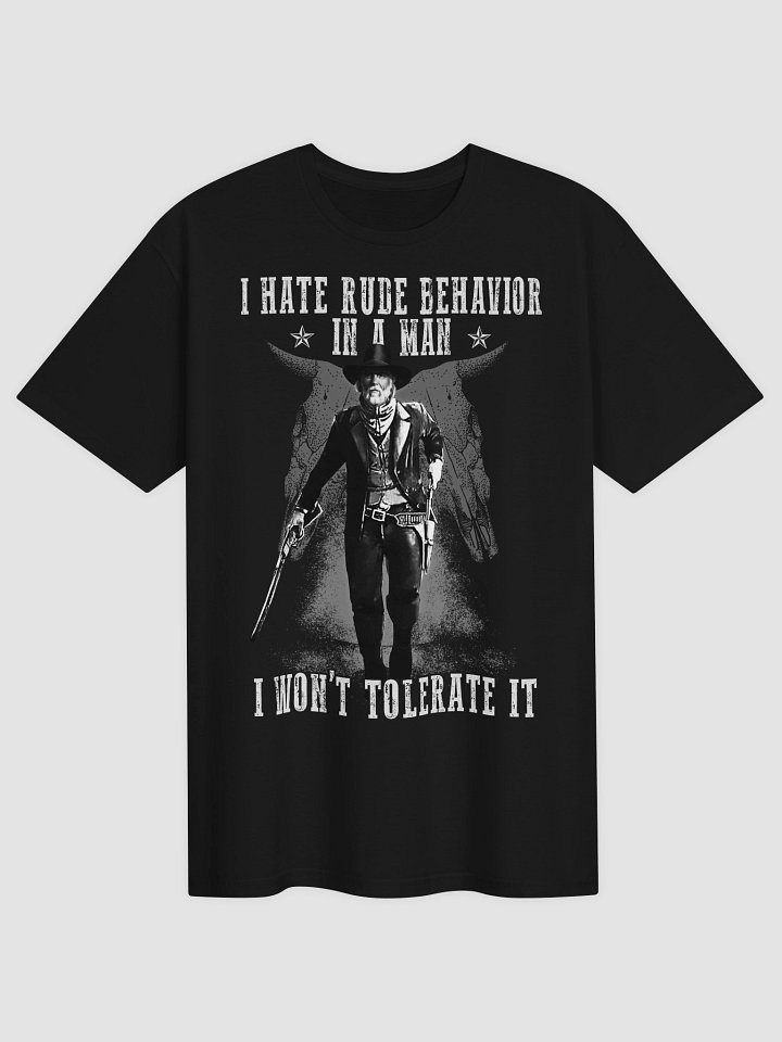 I Hate Rude Behavior - Lonesome Dove (T-Shirt) product image (1)