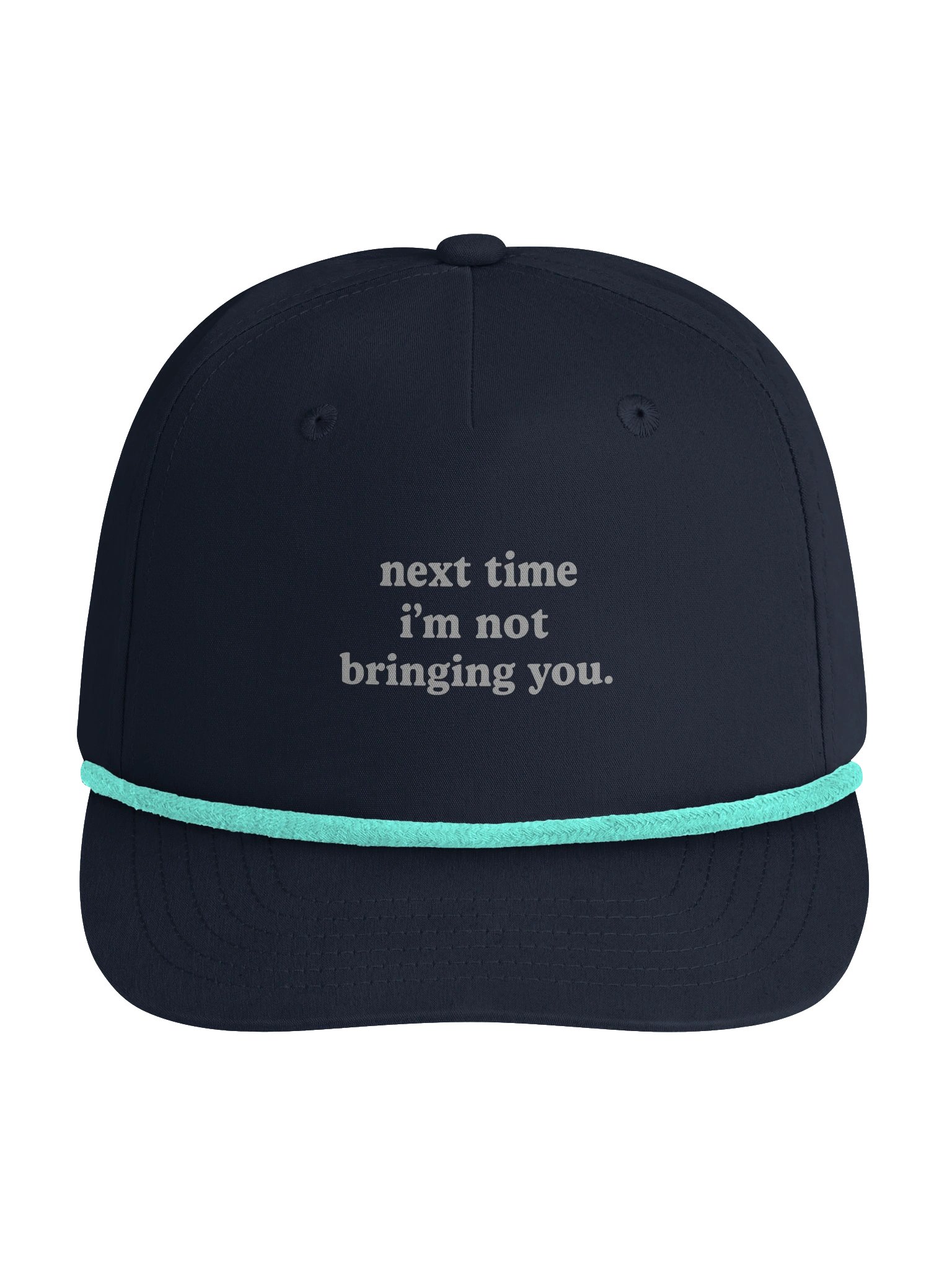next time i'm not bringing you - Vacation golf hat product image (1)