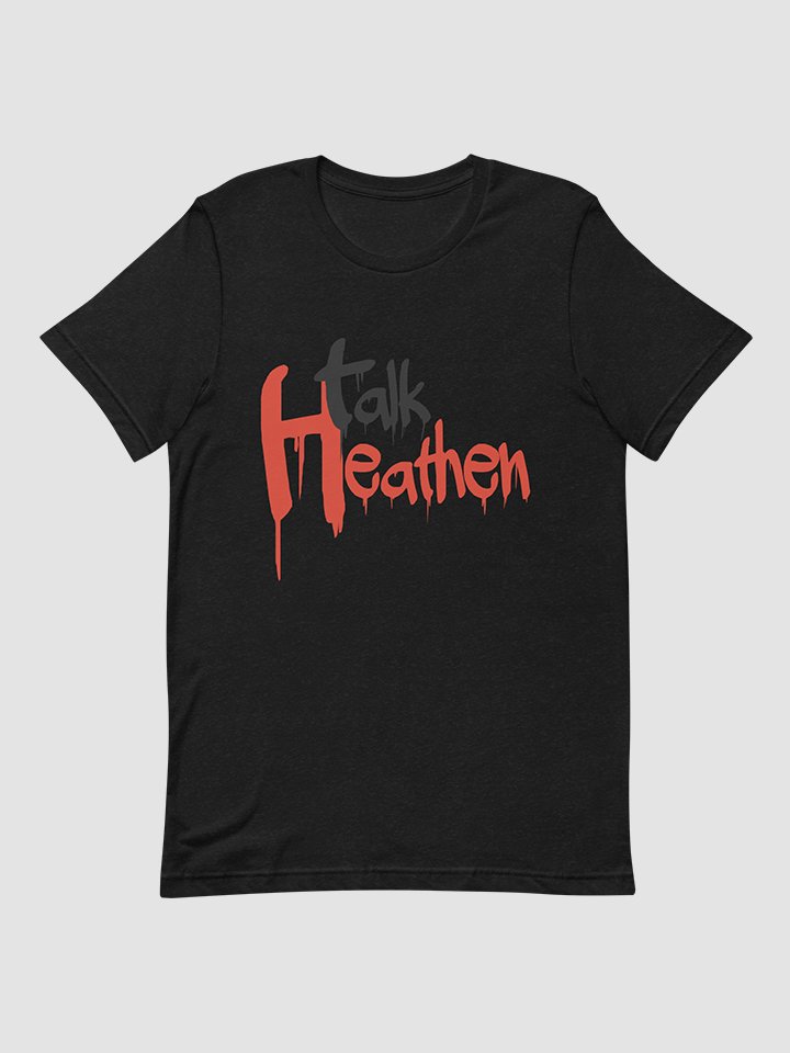 Talk Heathen Short-sleeve Unisex T-Shirt product image (1)