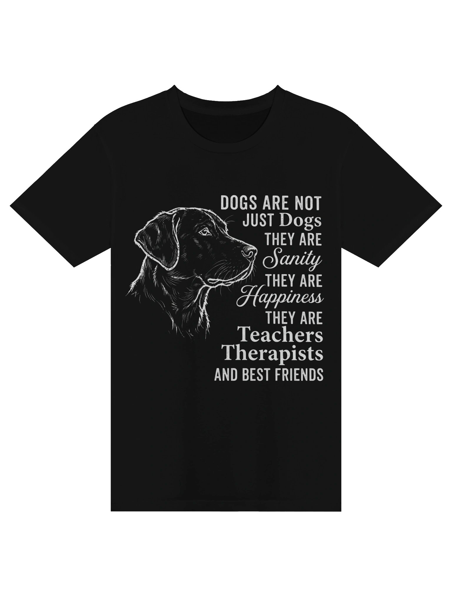 Dogs Are Not Just Dogs They Are Sanity T-Shirt | Dog Lover Gift product image (2)