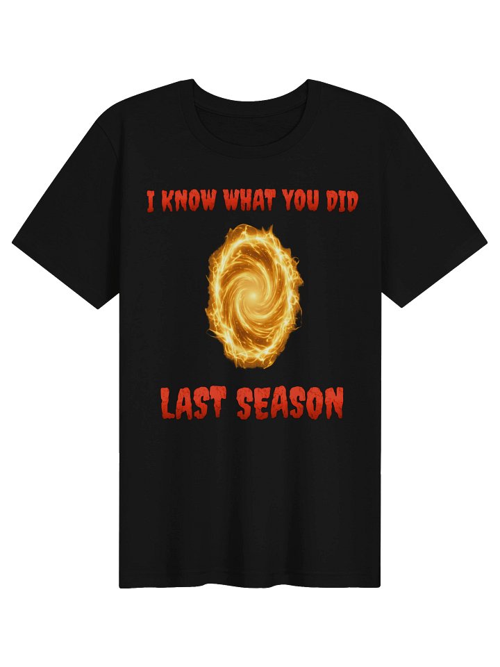 I Know What You Did Last Season Tee (Front-Printed) product image (1)