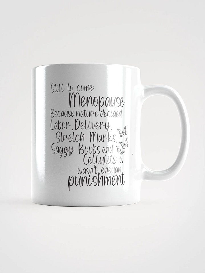 'Still to Come' Menopause Humor 110z Mug product image (2)