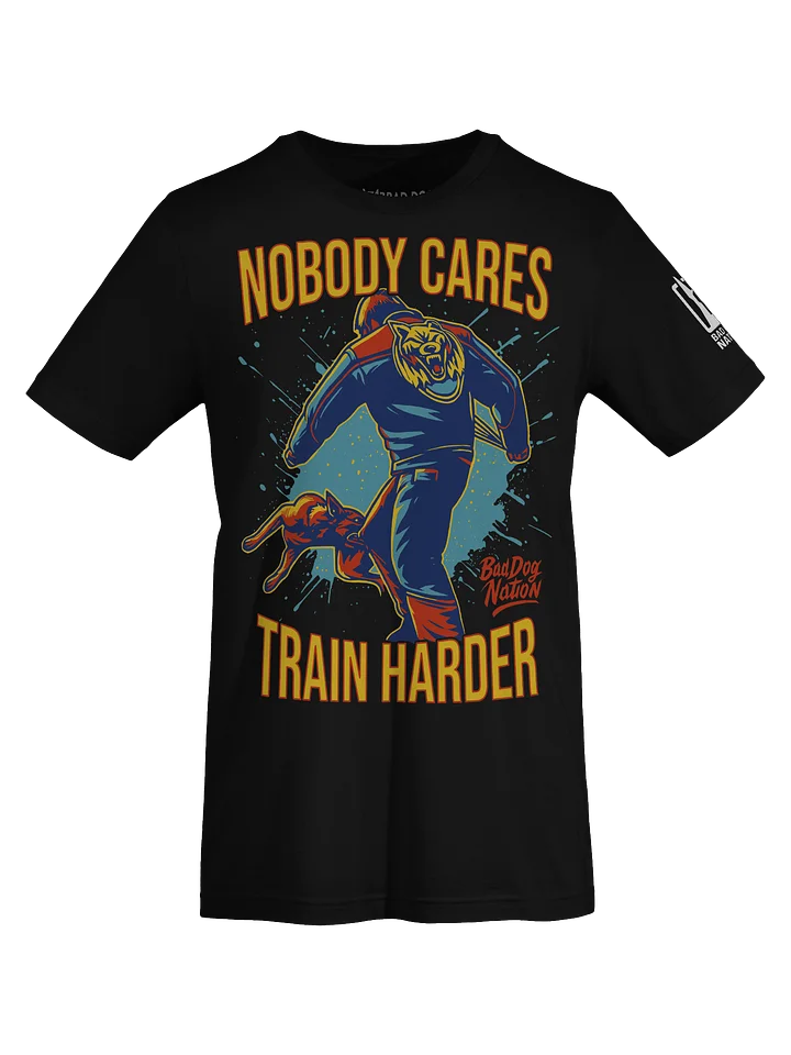 NOBODY CARES, TRAIN HARDER - PREMIUM ADULT UNISEX T-SHIRT product image (5)