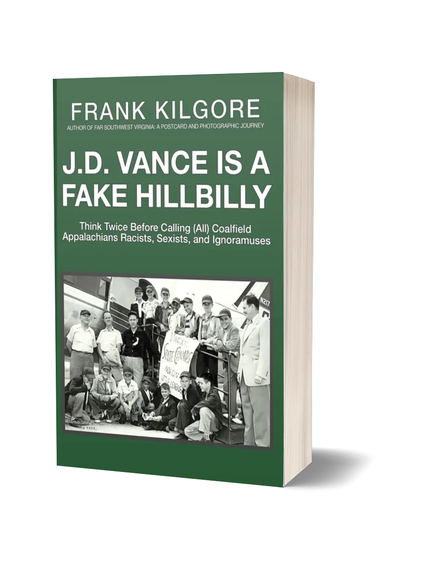 J. D. Vance Is a Fake Hillbilly: Think Twice Before Calling (All) Coalfield Appalachians Racists, Sexists, and Ignoramuses (Paperback) product image (1)