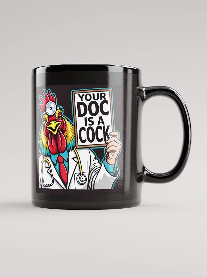 YOUR DOC IS A COCK MUG BLK product image (1)