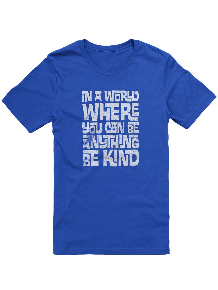 In A World Where You Can Be Anything T-Shirt product image (1)