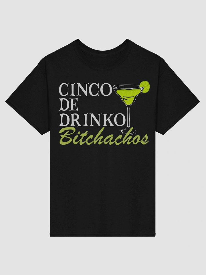 Cinco De Drinko Bitchachos Shirt - Funny Margarita Fiesta Party Tee product image (2)