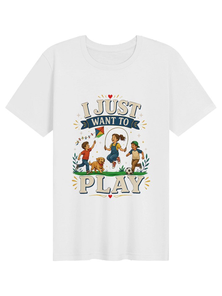 I Just Want To Play Tee product image (1)
