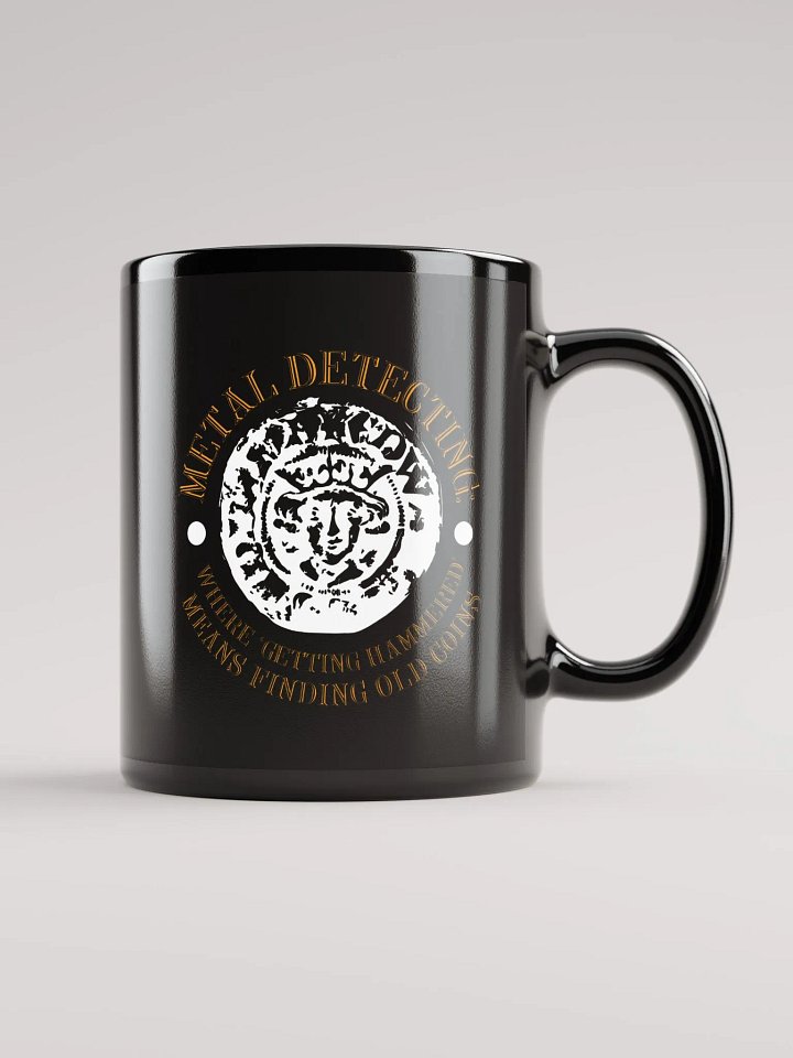 Metal Detecting: Where "Getting Hammered" Means Finding Old Coins Mug product image (1)