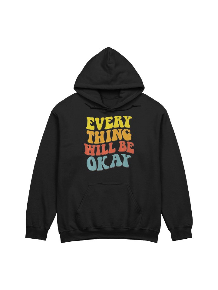 “Everything Will Be OKAY (Hoodie) product image (1)