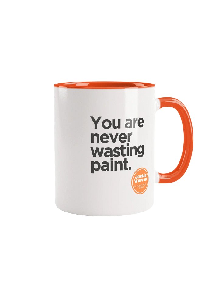 🧡🧡 🧡 You Are Never Wasting Paint Mug product image (1)