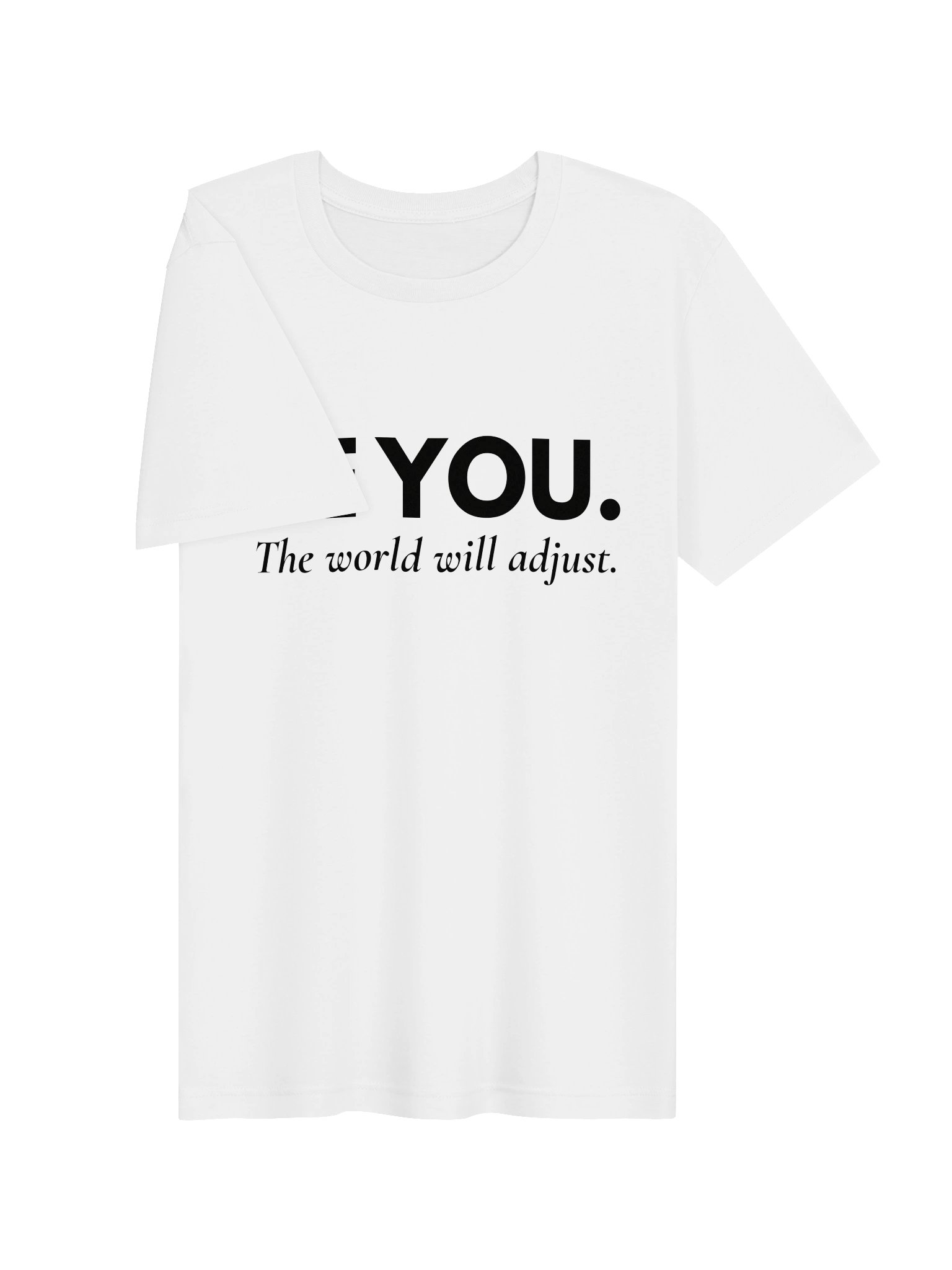 Be You Tee — The World Will Adjust product image (10)