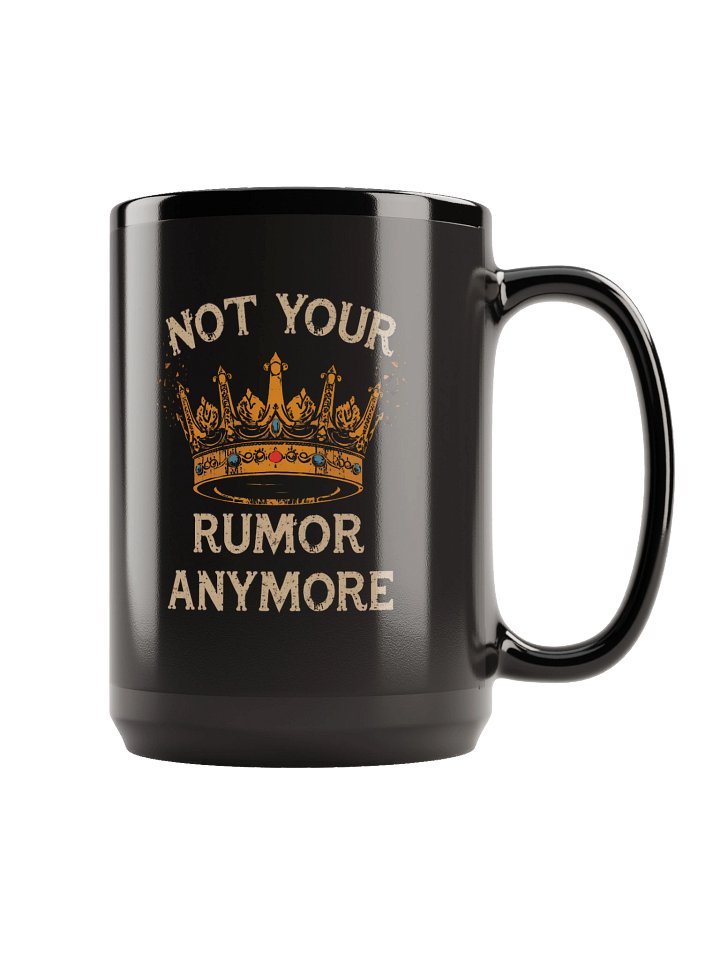 Not Your Rumor Anymore - 15 oz Statement Mug product image (1)