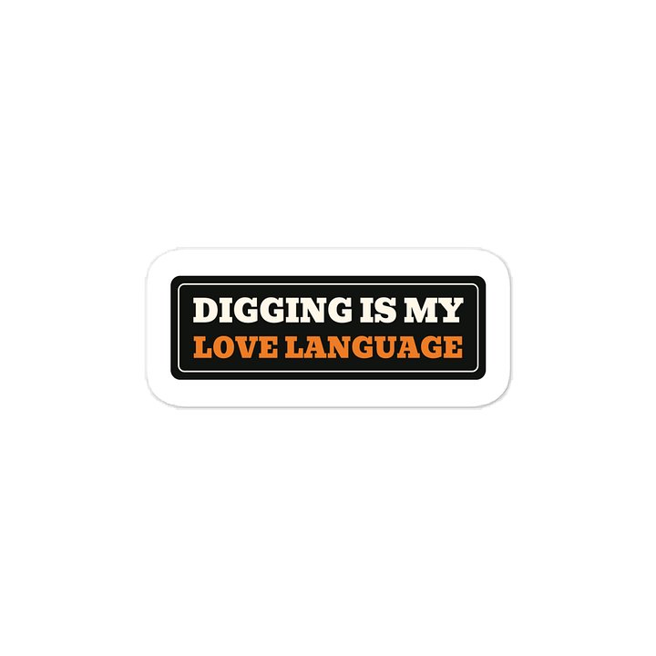 Digging is my love language · Vinyl Decal