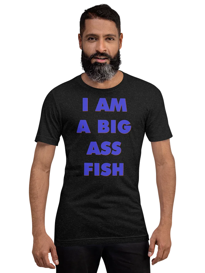 I am a big ass fish supersoft t-shirt product image (6)