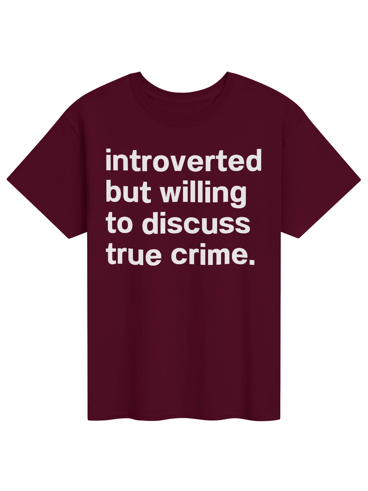 introverted but willing to discuss true crime. Unisex Shirt product image (6)