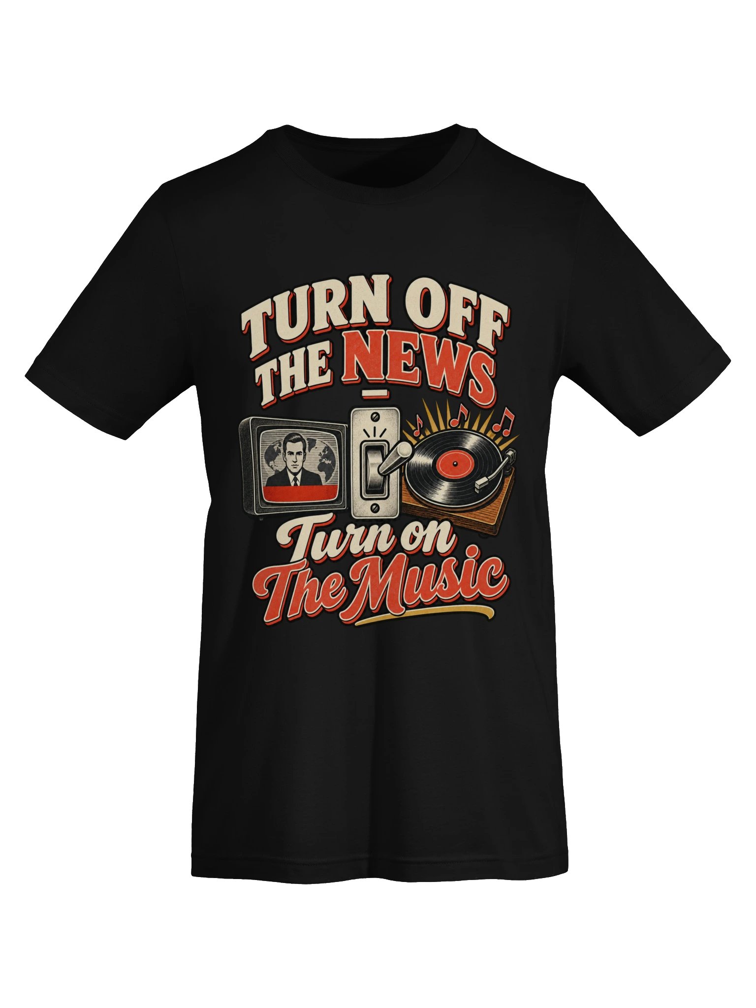Turn Off the News, Turn On the Music T-Shirt product image (6)
