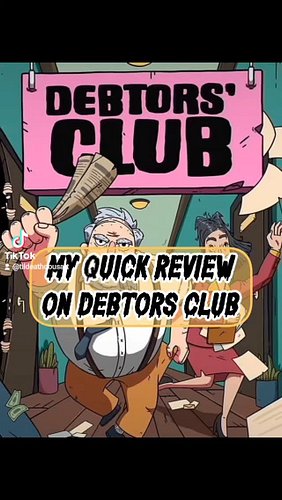 debtors club! 

i get it. im tired of being the little guy too sometimes and being stuck in the cogs of a machine that just n...