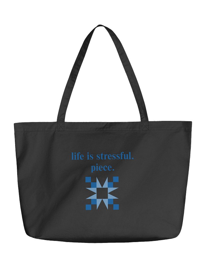 life is stressful. piece. Tote product image (1)