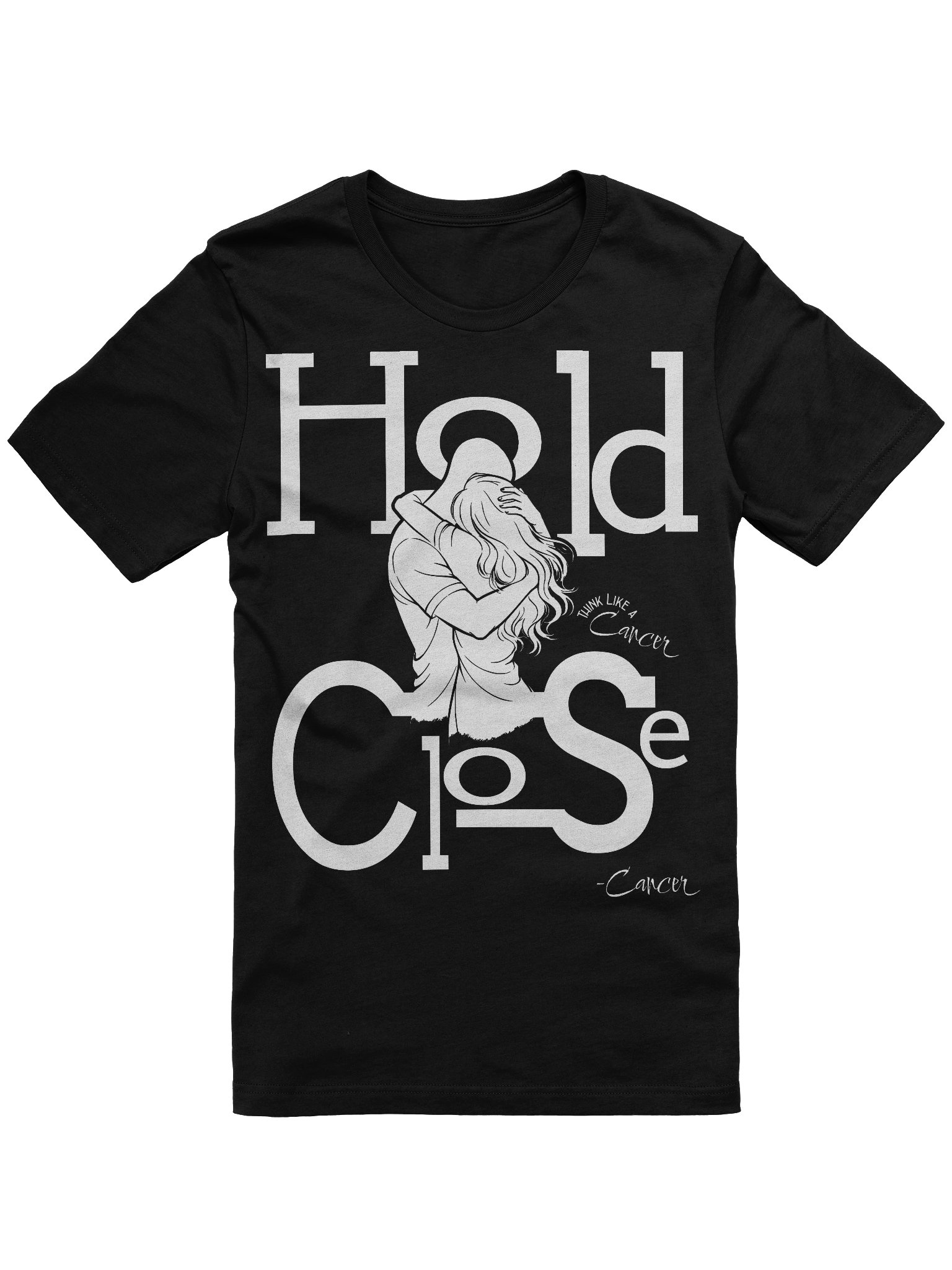 Think Like a Cancer...Hold Close Zodiac T Shirt product image (1)