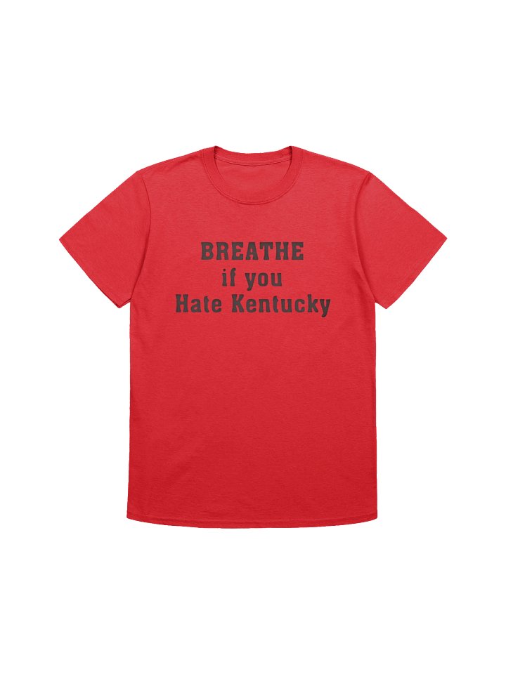 Breathe If You Hate Kentucky Shirt product image (1)