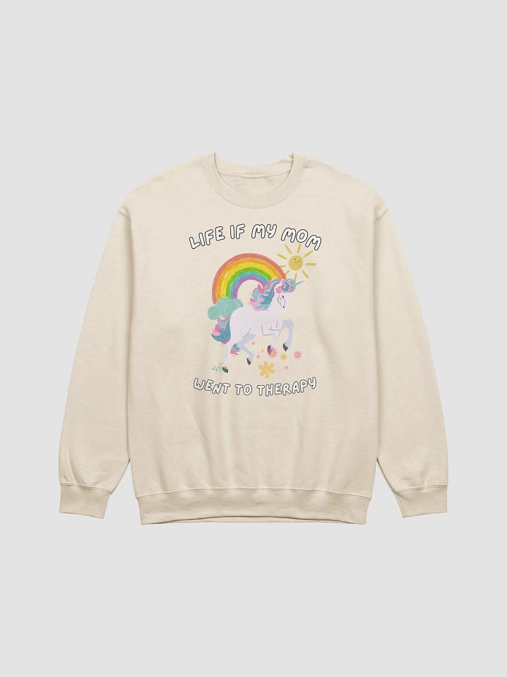 Life if my mom went to therapy Crewneck product image (1)