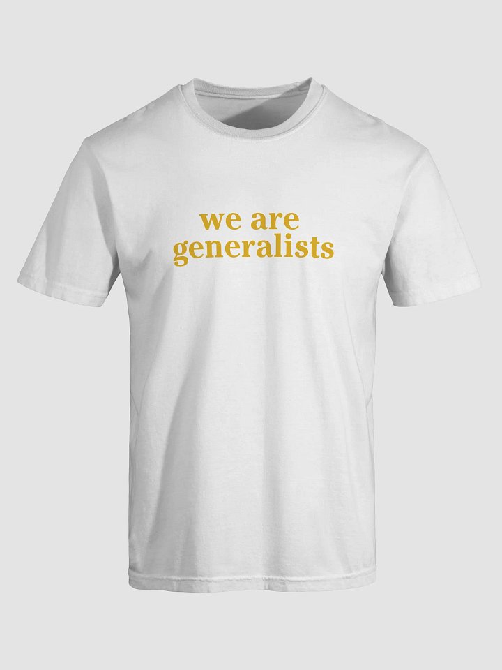 we are generalists tee product image (1)