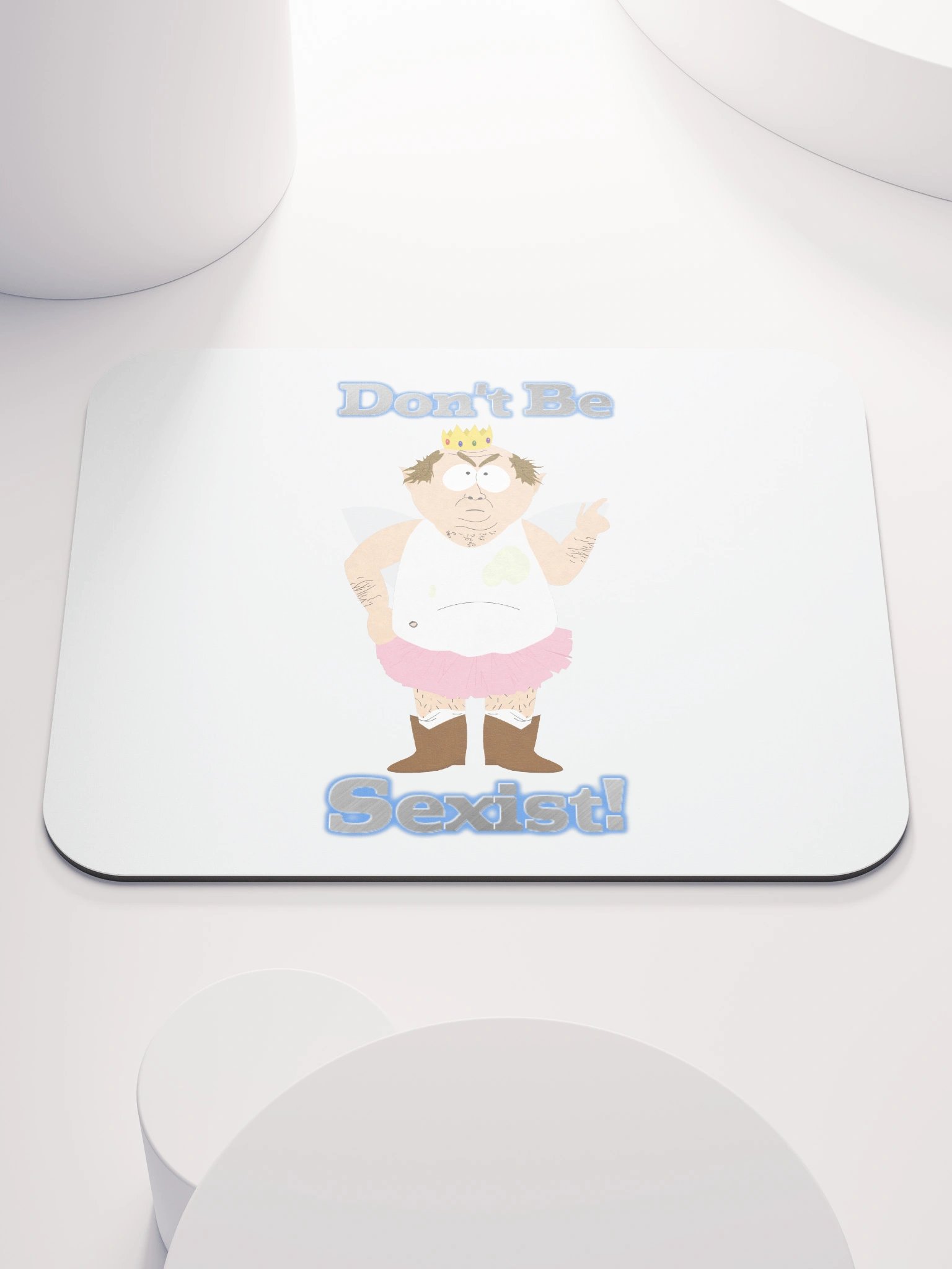 Don't Be Sexist Mousepad product image (1)