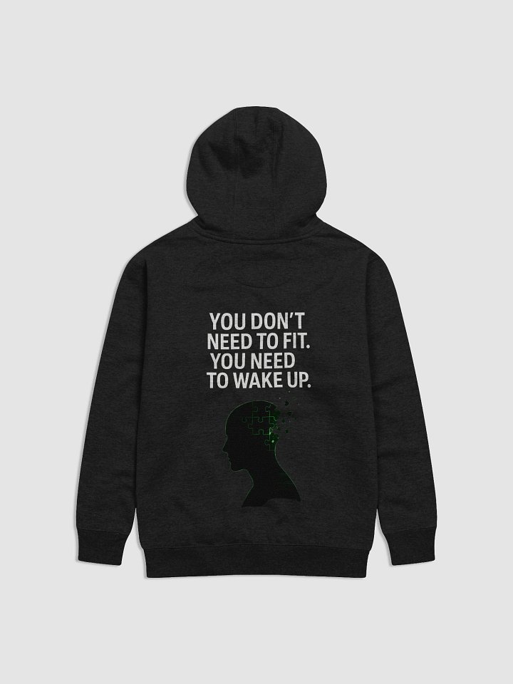 You Don't need to fit, You need to wake up Hoodie B product image (11)